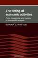 The Timing of Economic Activities: Firms, Households and Markets in Time-Specific Analysis, Gordon C. Winston 
