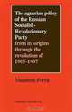 The Agrarian Policy of the Russian Socialist-Revolutionary Party: From its Origins through the Revolution of 1905-1907 (Cambridge Russian, Soviet and Post-Soviet Studies), Maureen Perrie 
