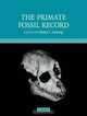 The Primate Fossil Record (Cambridge Studies in Biological and Evolutionary Anthropology), 
