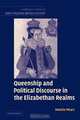 Queenship and Political Discourse in The Elizabethan Realms (Cambridge Studies in Early Modern British History), Natalie Mears 