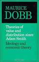 Theories of Value and Distribution Since Adam Smith; Ideology and Economic Theory, Maurice Herbert, Dobb 