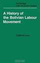 A History of the Bolivian Labour Movement 1848-1971 (Cambridge Latin American Studies), Guillermo Lora 