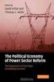The Political Economy of Power Sector Reform: The Experiences of Five Major Developing Countries, 