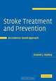 Stroke Treatment and Prevention: An Evidence-based Approach, Graeme Hankey 