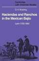Haciendas and Ranchos in the Mexican Bajio: Leon 1700-1860 (Cambridge Latin American Studies), David Brading 