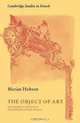 The Object of Art: The Theory of Illusion in Eighteenth-Century France (Cambridge Studies in French), Marian Hobson 