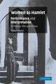 Women as Hamlet: Performance and Interpretation in Theatre, Film and Fiction, Tony Howard 