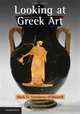 Looking at Greek Art, Mark D. Stansbury-O