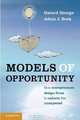 Models of Opportunity: How Entrepreneurs Design Firms to Achieve the Unexpected, Gerard George, Adam J. Bock 