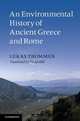 An Environmental History of Ancient Greece and Rome (Key Themes in Ancient History), Lukas Thommen 