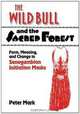 The Wild Bull and the Sacred Forest: Form, Meaning, and Change in Senegambian Initiation Masks (Res Monographs in Anthropology and Aesthetics), Peter Mark 