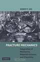 Fracture Mechanics: Integration of Mechanics, Materials Science and Chemistry, Robert Wei 
