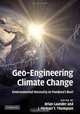 Geo-Engineering Climate Change: Environmental Necessity or Pandora