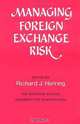 Managing Foreign Exchange Risk: Essays Commissioned in Honor of the Centenary of the Wharton School, University of Pennsylvania, Richard Herring, Global Interdependence Center, Group of Thirty, Wharton School 