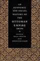 An Economic and Social History of the Ottoman Empire, 1300-1914, Halil Inalck, Donald Quataert 