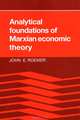 Analytical Foundations of Marxian Economic Theory, John E. Roemer 