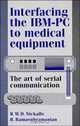 Interfacing the Ibm-Pc to Medical Equipment: the Art of Serial Communication, Richard W. D. Nickalls, R. Ramasubramanian 