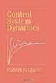 Control System Dynamics, Robert N. Clark 