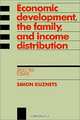 Economic Development, the Family, and Income Distribution: Selected Essays, Simon Kuznets 