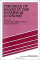 The Role of Banks in the Interwar Economy, Harold James, Hekan Lindgren, Alice Teichova 