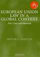 European Union Law in a Global Context: Text, Cases and Materials, Trevor C. Hartley 