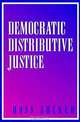 Democratic Distributive Justice, Ross Zucker 