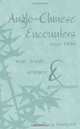 Anglo-Chinese Encounters since 1800 : War, Trade, Science and Governance, Wang Gungwu 
