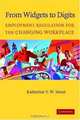 From Widgets to Digits : Employment Regulation for the Changing Workplace, Katherine V. W. Stone 
