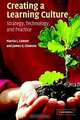 Creating a Learning Culture: Strategy, Technology, and Practice, James G. Clawson, Marcia L. Conner 