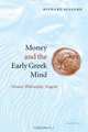 Money and the Early Greek Mind : Homer, Philosophy, Tragedy, Richard Seaford 