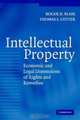 Intellectual Property : Economic and Legal Dimensions of Rights and Remedies, Roger D. Blair 
