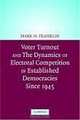 Voter Turnout and the Dynamics of Electoral Competition in Established Democracies since 1945, Mark N. Franklin, Cees van der Eijk, Diana Evans, Michael Fotos, Wolfgang Hirczy de Mino, Michael Ma 