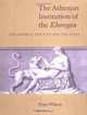The Athenian Institution of the Khoregia : The Chorus, the City and the Stage, Peter Wilson 