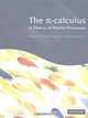 The Pi-Calculus : A Theory of Mobile Processes, Davide Sangiorgi, David Walker 