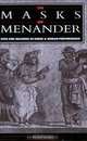Masks Of Menander, The, David Wiles 