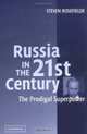 Russia in the 21st Century : The Prodigal Superpower, Steven Rosefielde 