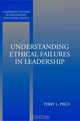 Understanding Ethical Failures in Leadership (Cambridge Studies in Philosophy and Public Policy), Terry Price 