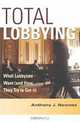 Total Lobbying: What Lobbyists Want (and How They Try to Get It), Anthony J. Nownes 