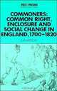 Commoners: Common Right, Enclosure and Social Change in England, 1700-1820 (Past and Present Publications), J. M. Neeson 