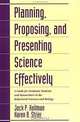 Planning, Proposing, and Presenting Science Effectively: A Guide for Graduate Students and Researchers in the Behavioral Sciences and Biology, Jack P. Hailman, Karen B. Strier 