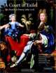 A Court in Exile : The Stuarts in France, 1689-1718, Edward Corp 