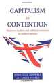 Capitalism in Contention: Business Leaders and Political Economy in Modern Britain, Jonathan Boswell, James Peters 