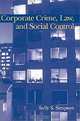 Corporate Crime, Law, and Social Control (Cambridge Studies in Criminology (New York, N.Y.).), Sally S. Simpson 