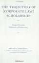The Trajectory of (Corporate Law) Scholarship : An Inaugural Lecture given in the University of Cambridge October 2003, Brian R. Cheffins 