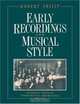 Early Recordings and Musical Style : Changing Tastes in Instrumental Performance, 1900-1950, Robert Philip 