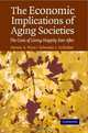The Economic Implications of Aging Societies : The Costs of Living Happily Ever After, Steven A. Nyce 