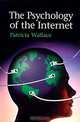 The Psychology of the Internet, Patricia Wallace 