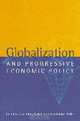 Globalization and Progressive Economic Policy, Dean Baker, Gerald A. Epstein, Robert Pollin 