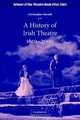 A History of Irish Theatre 1601-2000, Christopher Morash 
