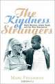 The Kindness of Strangers: Adult Mentors, Urban Youth, and the New Voluntarism, Marc Freedman 